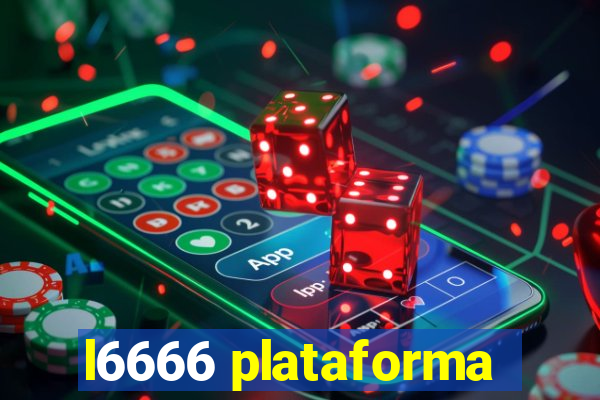 l6666 plataforma